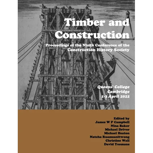 Timber and Building Construction: Proceedings of the Ninth Conference of the Construction History Society
