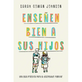 Enseñen bien a sus hijos: Una guía práctica para el discipulado familiar