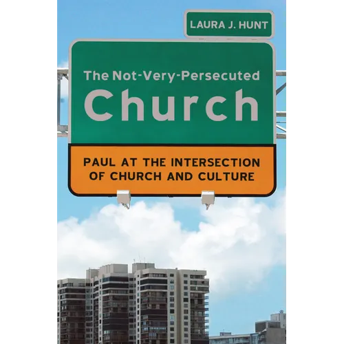 The Not-Very-Persecuted Church: Paul at the Intersection of Church and Culture