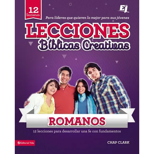 Lecciones Biblicas Creativas Para Jovenes Sobre Romanos: Fe al Rojo Vivo! = Creative Bible Lessons in Romans