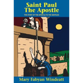 St. Paul the Apostle: The Story of the Apostle to the Gentiles