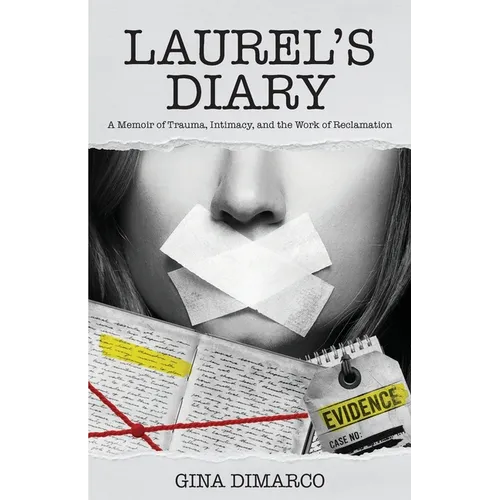 Laurel's Diary: A Memoir of Trauma, Intimacy, and the Work of Reclamation