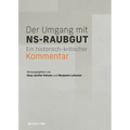 Der Umgang Mit Ns-Raubgut: Ein Historisch-Kritischer Kommentar