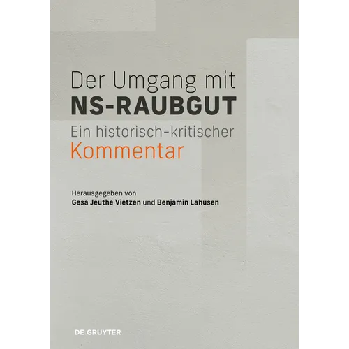 Der Umgang Mit Ns-Raubgut: Ein Historisch-Kritischer Kommentar