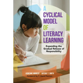 A Cyclical Model of Literacy Learning: Expanding the Gradual Release of Responsibility