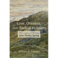 Love, Oneness, and Radical Inclusion: The Legacy of Bishop John Shelby Spong
