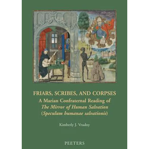 Friars, Scribes, and Corpses: A Marian Confraternal Reading of the Mirror of Human Salvation (Speculum Humanae Salvationis)