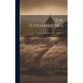 The Fundamentals; a Testimony to the Truth.. Volume 1-7