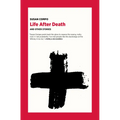 Life After Death: And Other Stories