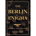 The Berlin Enigma: Memories - From Boy to Spy