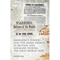 Emergency Powers and the Home Fronts in Britain and Germany During the First World War