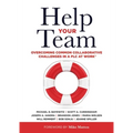 Help Your Team: Overcoming Common Collaborative Challenges in a PLC (Supporting Teacher Team Building and Collaboration in a Professional Learning Com