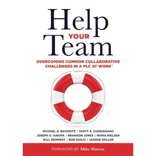 Help Your Team: Overcoming Common Collaborative Challenges in a PLC (Supporting Teacher Team Building and Collaboration in a Professional Learning Com