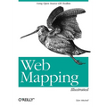 Web Mapping Illustrated: Using Open Source GIS Toolkits
