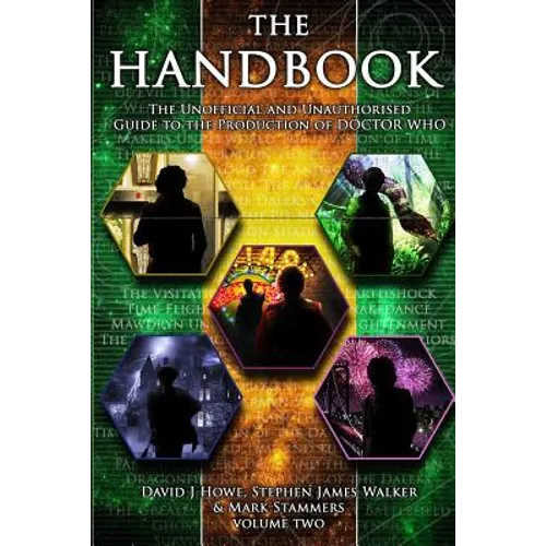 The Handbook Vol 2: The Unofficial and Unauthorised Guide to the Production of Doctor Who