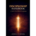 Discipleship Handbook: A Call To True Biblical Discipleship