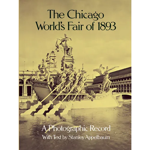 The Chicago World's Fair of 1893: A Photographic Record