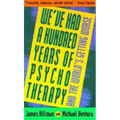 We've Had a Hundred Years of Psychotherapy--And the World's Getting Worse