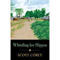 Whistling for Hippos: A memoir of life in West Africa