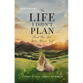 The Life I Didn't Plan