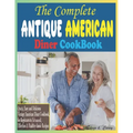 The Complete Antique American Diner CookBook: Quick, Easy and Delicious Vintage American Diner Cookbook, for Beginners to Advanced, Effortless & Healt