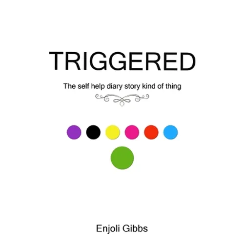 Triggered: The self help diary story kind of thing