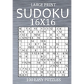 Large Print Sudoku 16x16 - 100 Easy Puzzles: Sudoku Variant Puzzle Book for Adults