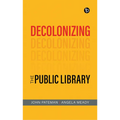 Decolonizing the Public Library
