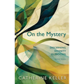 On the Mystery: Discerning Divinity in Process, Second Edition