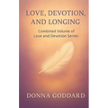 Love, Devotion, and Longing: Complete Love and Devotion Series 2-books-in-1