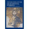 The Meaning of Sacramental Symbols: Answers to Today's Questions