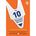 The 10 Golden Rules of Customer Service: The Story of the $6,000 Egg