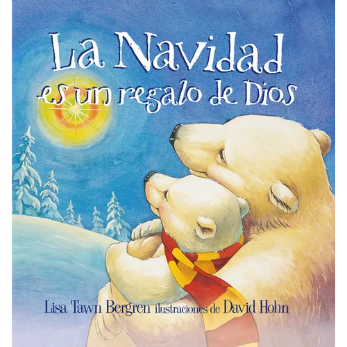 La Navidad Es Un Regalo de Dios / God Gave Us Christmas: Libros Para Niños = God Gave Us Christmas
