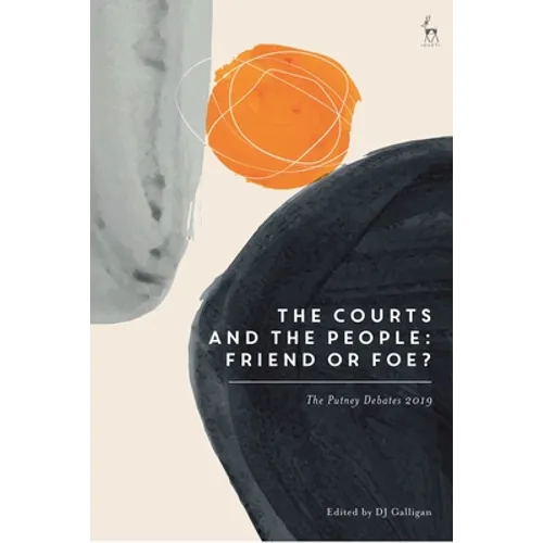 The Courts and the People: Friend or Foe?: The Putney Debates 2019