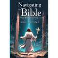 Navigating the Bible: Reading Without Getting Lost