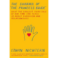 The Dharma of the Princess Bride: What the Coolest Fairy Tale of Our Time Can Teach Us about Buddhism and Relationships