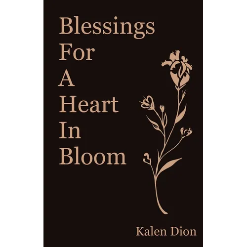 Blessings for a Heart in Bloom