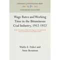 Wage Rates and Working Time in the Bituminous Coal Industry, 1912-1922: With a Summary of Rates for Separate Occupations in Each Coal District in the