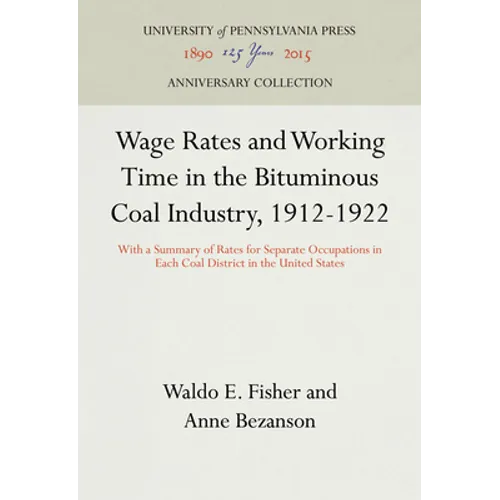 Wage Rates and Working Time in the Bituminous Coal Industry, 1912-1922: With a Summary of Rates for Separate Occupations in Each Coal District in the