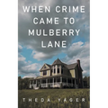 When Crime Came to Mulberry Lane