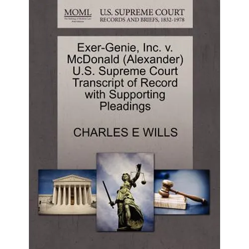 Exer-Genie, Inc. V. McDonald (Alexander) U.S. Supreme Court Transcript of Record with Supporting Pleadings