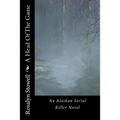 A Head Of The Game: An Alaskan Serial Killer Novel