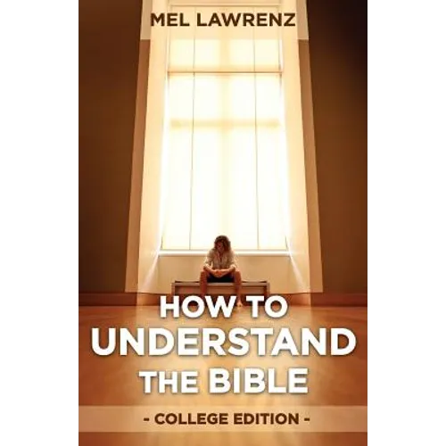 How to Understand the Bible: College Edition