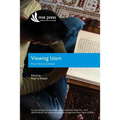 Viewing Islam: From Text to Context: Occasional Papers in the Study of Islam and Other Faiths Nos. 1 & 2 (2009 & 2010)