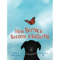 How Bernice Became a Butterfly