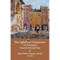 The LightFoot Companion to the via Francigena Great Saint Bernard Pass to St Peter's Square, Rome - Edition 3: Including the via degli Abati