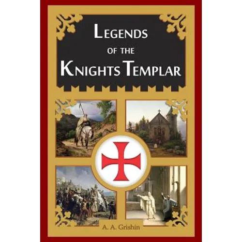 Legends of the Knights Templar