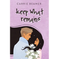 Keep What Remains