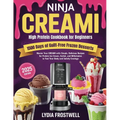Ninja CREAMi High Protein Cookbook for Beginners: 1500 Days of Guilt-Free Frozen Desserts: Master Your CREAMi with Simple, Delicious Recipes for Prote