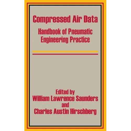 Compressed Air Data: Handbook of Pneumatic Engineering Practice